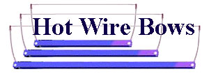 Hot Wire Bows